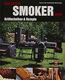 Das große Smokerbuch: Grilltechniken & Rezepte